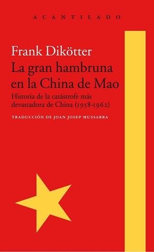 LA GRAN HAMBRUNA EN LA CHINA DE MAO | 9788416748426 | DIKÖTTER, FRANK