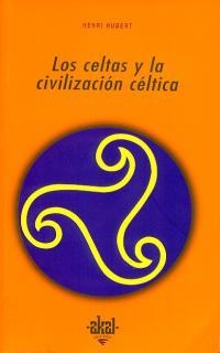 CELTAS Y LA CIVILIZACION CELTICA | 9788476002865 | HUBERT, HENRI