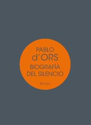 BIOGRAFÍA DEL SILENCIO | 9788417041717 | ORS, PABLO D'