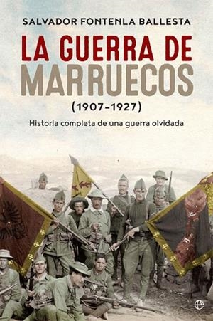 LA GUERRA DE MARRUECOS (1907 – 1927) | 9788490609781 | FONTENLA BALLESTA, SALVADOR