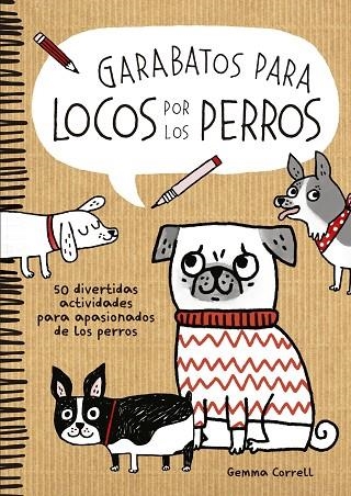 GARABATOS PARA LOCOS POR LOS PERROS | 9788416489046 | GEMMA CORRELL