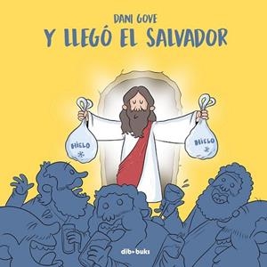 Y LLEGÓ EL SALVADOR | 9788416507757 | GOVE, DANI