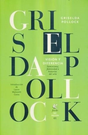 VISIÓN Y DIFERENCIA. FEMINISMO, FEMINIDAD E HISTORIAS DEL ARTE | 9789872838645 | POLLOCK, GRISELDA