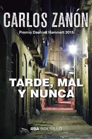 TARDE, MAL Y NUNCA | 9788492966974 | ZANON GARCIA, CARLOS
