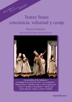 TEATRO YESES: CONCIENCIA, VOLUNTAD Y CORAJE | 9788424513467 | CÁNOVAS, ELENA