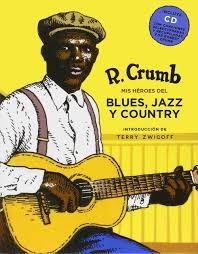 HÉROES DEL BLUES, EL JAZZ Y EL COUNTRY | 9788416440818 | CRUMB, ROBERT