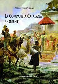 LA COMPANYIA CATALANA A ORIENT | 9788423208289 | VINAS, AGNÈS I ROBERT