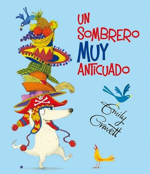 UN SOMBRERO MUY ANTICUADO | 9788491450573 | GRAVETT, EMILY