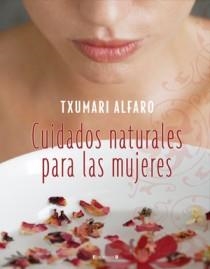 CUIDADOS NATURALES PARA LAS MUJE | 9788466634212 | ALFARO