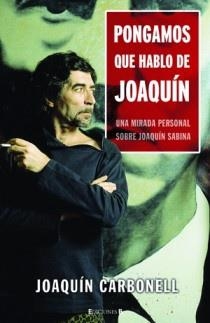 PONGAMOS QUE HABLO DE JOAQUIN | 9788466641357 | CARBONELL