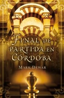 FINAL DE PARTIDA EN CORDOBA | 9788466650434 | DEWAR