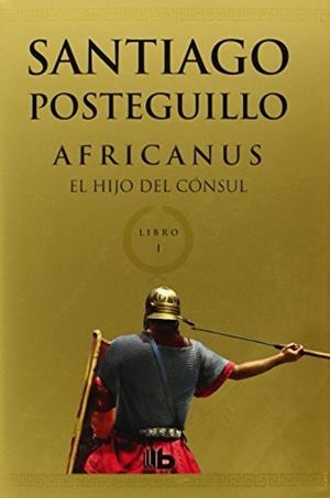 AFRICANUS: EL HIJO DEL CÓNSUL I | 9788498729672 | POSTEGUILLO