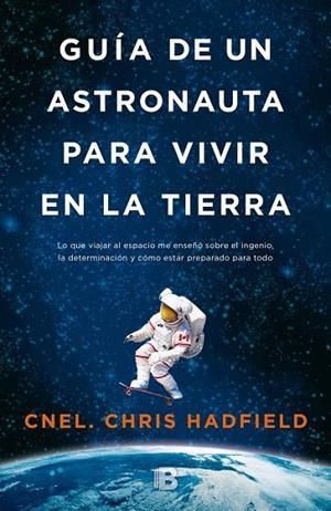 GUÍA DE UN ASTRONAUTA PARA VIVIR EN LA TIERRA | 9788466655552 | HADFIELD