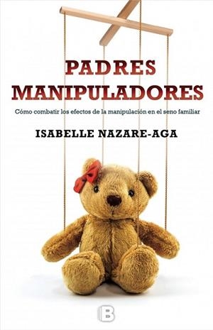 Padres manipuladores | 9788466657242 | NAZARE-AGA, ISABELLE