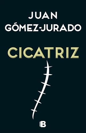 CICATRIZ | 9788466657990 | GÓMEZ-JURADO, JUAN
