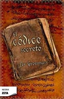EL CÓDICE SECRETO | 9788496546264 | LEV GROSSMAN