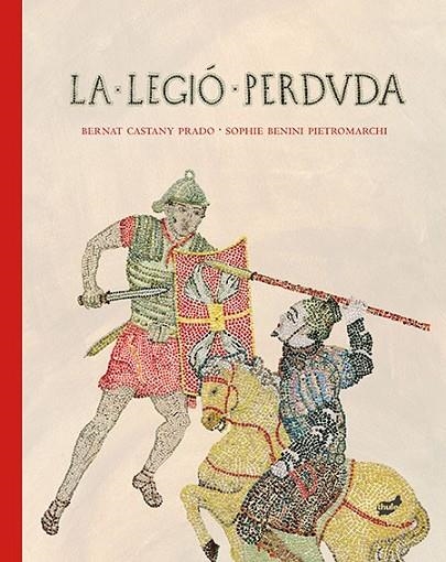 LA LEGIÓ PERDUDA | 9788415357773 | CASTANY/ BENINI