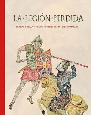 LA LEGIÓN PERDIDA | 9788415357766 | CASTANY/ BENINI