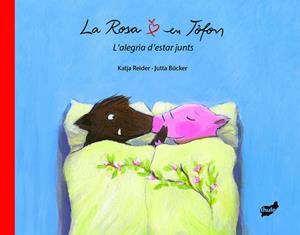 LA ROSA I EN TÒFON. L'ALEGRIA D'ESTAR JUNTS | 9788415357438 | REIDER/BÜCKER