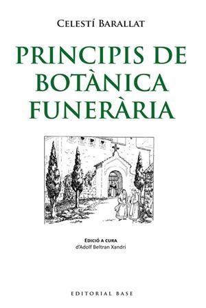 PRINCIPIS DE BOTÀNICA FUNERÀRIA | 9788415711711 | BARALLAT I FALGUERA, CELESTÍ