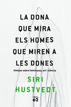 DONA QUE MIRA ELS HOMES QUE MIREN A LES DONES, LA | 9788429775716 | HUSTVEDT, SIRI