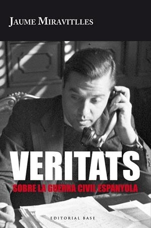 Veritats sobre la guerra civil espanyola | 9788416166954 | MIRAVITLLES, JAUME