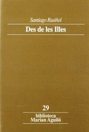 DES DE LES ILLES | 9788484151074 | RUSIÑOL, SANTIAGO