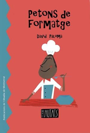 PETONS DE FORMATGE | 9788484157069 | DAVID PALOMA