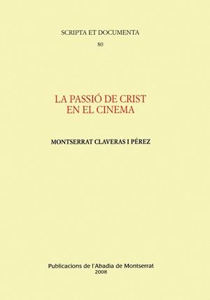 LA PASSIO DE CRIST EN EL CINEMA | 9788484156628 | CLAVERAS PEREZ, MONTSERRAT