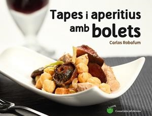 TAPES I APERITIUS AMB BOLETS | 9788490344934 | ROBAFUM, CARLOS