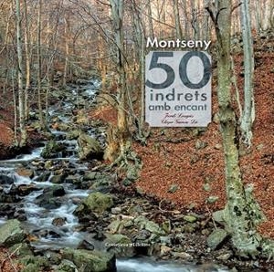 MONTSENY, 50 INDRETS MB ENCANT | 9788490343562 | LONGÁS, JORDI/GARCÍA-DIE, CHOPO