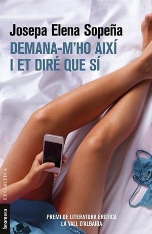 DEMANA-M'HO AIXÍ I ET DIRÉ QUE SÍ | 9788490267431 | SOPEÑA I FEU, JOSEPA ELENA