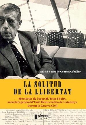 LA SOLITUD DE LA LLIBERTAT | 9788495987655 | CABALLER