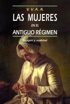 MUJERES EN EL ANTIGUO REGIMEN | 9788474262193 | VARIOS