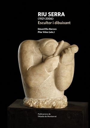 RIU SERRA ESCULTOR I DIBUIXANT | 9788498834734 | RIU BARRERA, EDUARD/Y OTROS