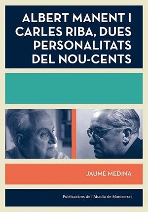 ALBERT MANENT I CARLES RIBA, DUES PERSONALITATS DEL NOU-CENT | 9788498837698 | MEDINA