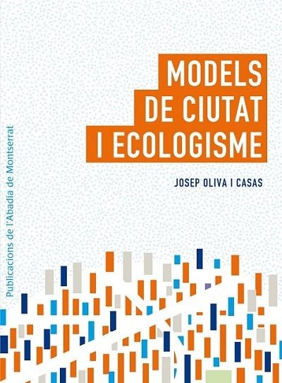 MODELS DE CIUTAT I ECOLOGISME | 9788498835762 | OLIVA