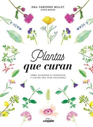 PLANTAS QUE CURAN | 9788416890330 | DRA. FABIENNE MILLET/BERGER, SIOUX