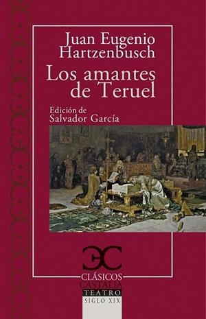 LOS AMANTES DE TERUEL | 9788497408042 | HARTZENBUSCH, JUAN EUGENIO