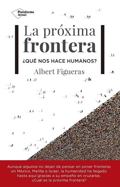 LA PRóXIMA FRONTERA | 9788417002954 | FIGUERAS I SUñé, ALBERT