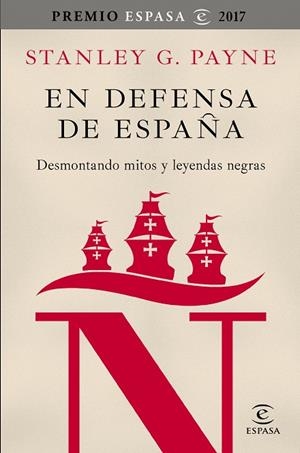 EN DEFENSA DE ESPAñA: DESMONTANDO MITOS Y LEYENDAS NEGRAS | 9788467050592 | PAYNE, STANLEY G.