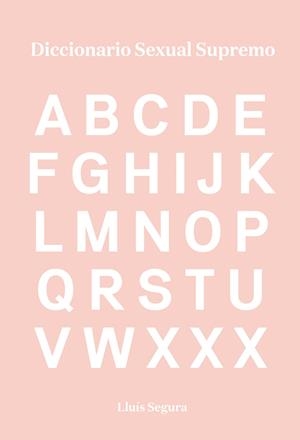 DICCIONARIO SEXUAL SUPREMO | 9788416670383 | SEGURA, LLUíS