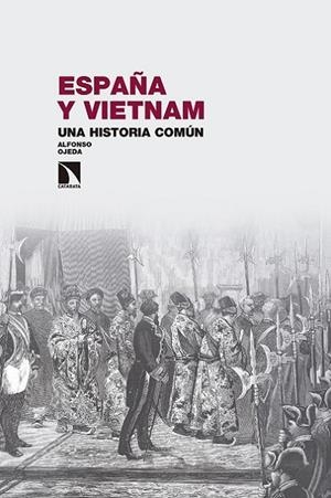 ESPAÑA Y VIETNAM UNA HISTORIA COMUN | 9788490973745 | OJEDA, ALFONSO