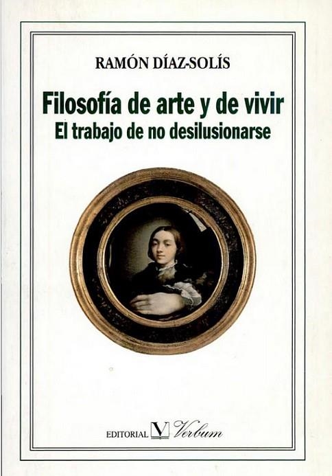 FILOSOFIA DEL ARTE Y DE VIVIR | 9788479621667 | DIAZ SOLIS