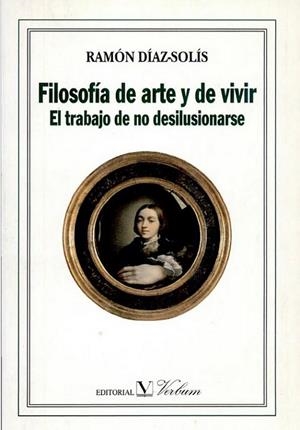 FILOSOFIA DEL ARTE Y DE VIVIR | 9788479621667 | DIAZ SOLIS
