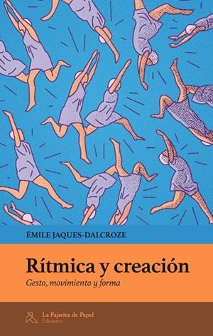 RITMICA Y CREACION | 9788494338250 | JAQUES-DALCROZE, ÉMILE