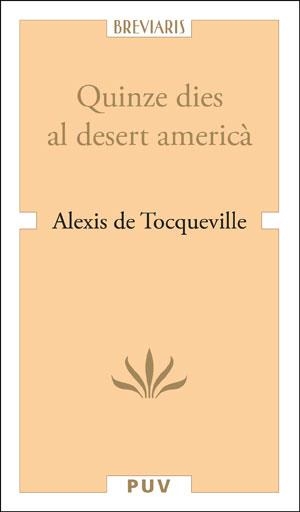 QUINZE DIES AL DESERT AMERICà | 9788491341307 | DE TOCQUEVILLE, ALEXIS/ESCUDER PALAU, TOMàS