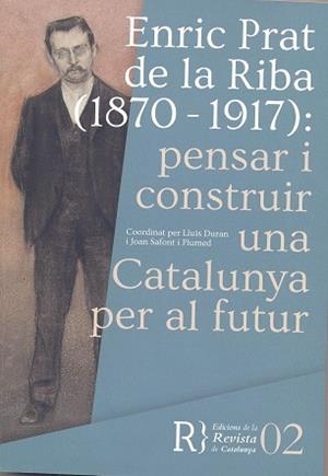ENRIC PRAT DE LA RIBA (1870-1917): PENSAR I CONSTRUIR UNA CATALUNYA PER AL FUTUR | 9788469753583 | DIVERSOS
