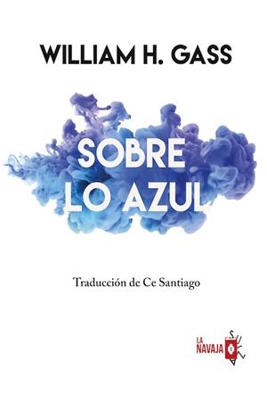 SOBRE LO AZUL | 9788494651533 | GASS, WILLIAM H.