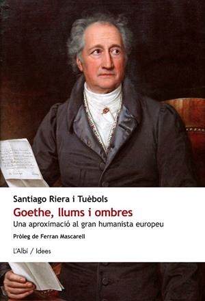 GOETHE, LLUMS I OMBRES | 9788415269588 | RIERA I TUÈBOLS, SANTIAGO